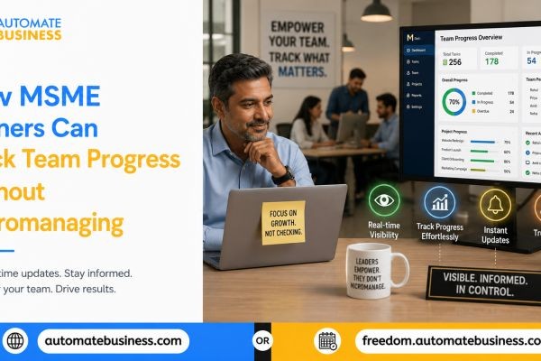 How MSME Owners Can Track Team Progress Without Micromanaging