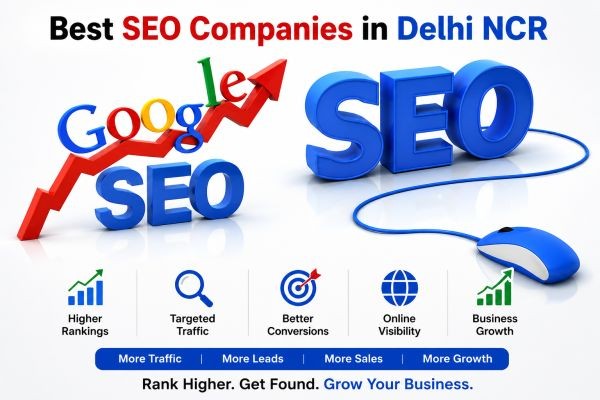 Best SEO Company in Delhi NCR: How the Right SEO Partner Can Grow Your Business