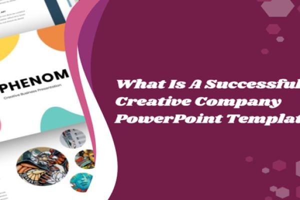 What Is A Successful Creative Company PowerPoint Template?