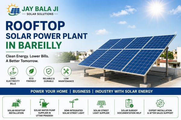 Rooftop Solar Power Plant in Bareilly – Reliable Solar Solutions by Jay Bala Ji