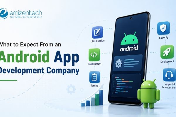 What to Expect From an Android App Development Company