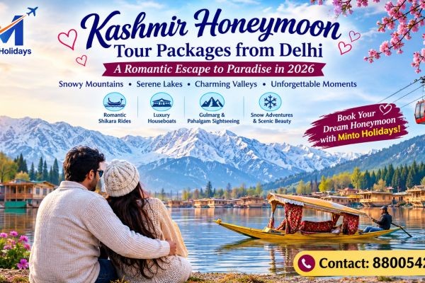 Kashmir Honeymoon Tour Packages from Delhi: A Romantic Escape to Paradise in 2026