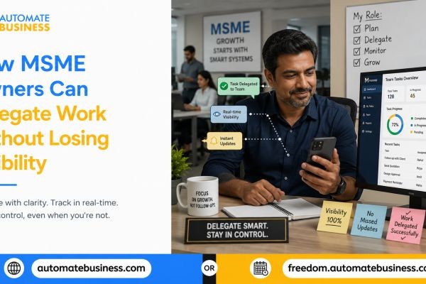 How MSME Owners Can Delegate Work Without Losing Visibility