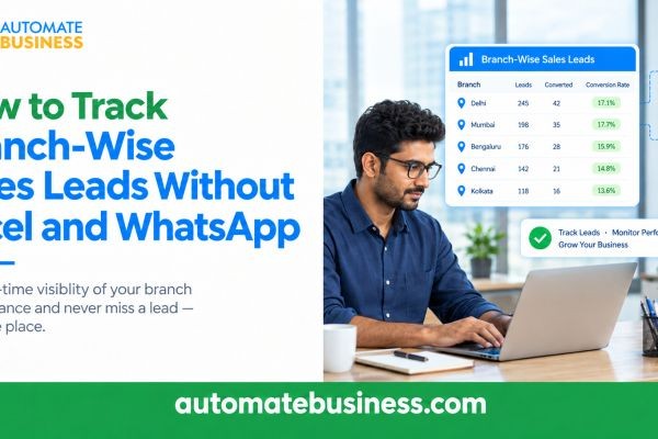 How to Track Branch-Wise Sales Leads Without Excel and WhatsApp