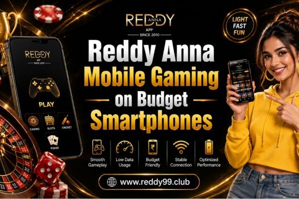 Reddy Anna Mobile Gaming on Budget Smartphones