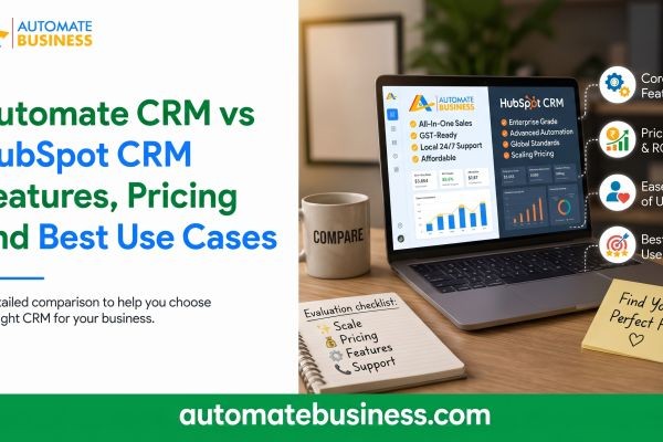 Automate CRM software vs HubSpot CRM: Features, Pricing and Best Use Cases