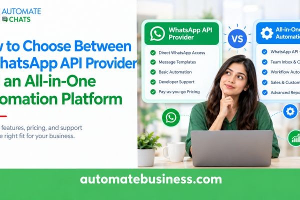How to Choose Between a WhatsApp API Provider and an All-in-One Automation Platform
