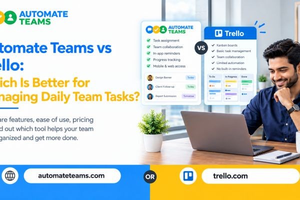 Automate Teams vs Trello: Which Is Better for Managing Daily Team Tasks?